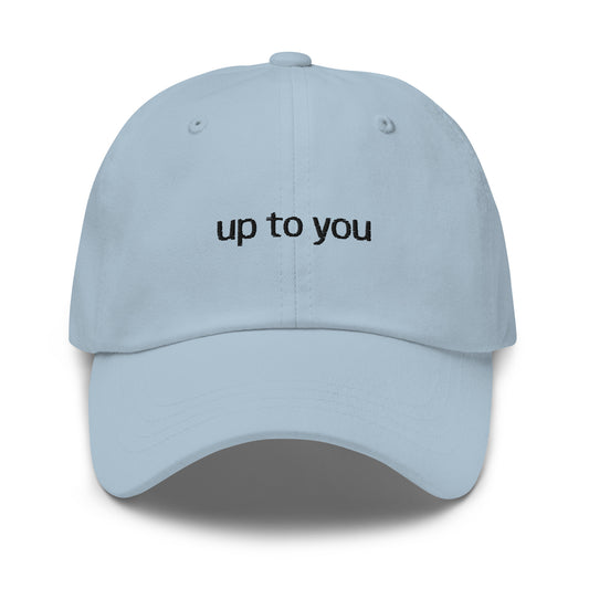 Up To You Dad Hat